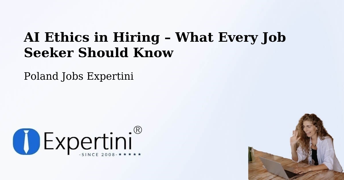 AI Ethics in Recruitment & Hiring – Odolanów - Odolanów, Poland Jobs Expertini