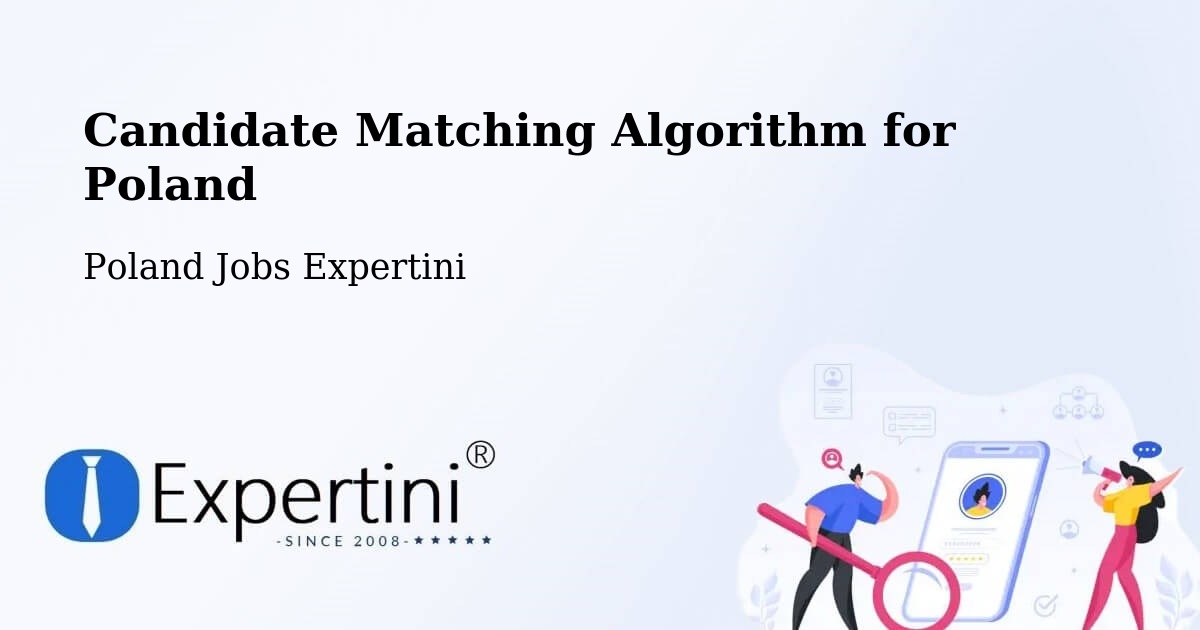 Candidate Matching Algorithm Overview – Odolanów - Poland Jobs Expertini